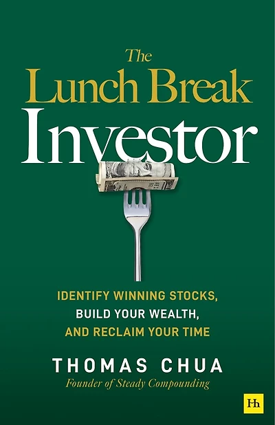 The Lunch Break Investor: Identify winning stocks, build your wealth, and reclaim your time