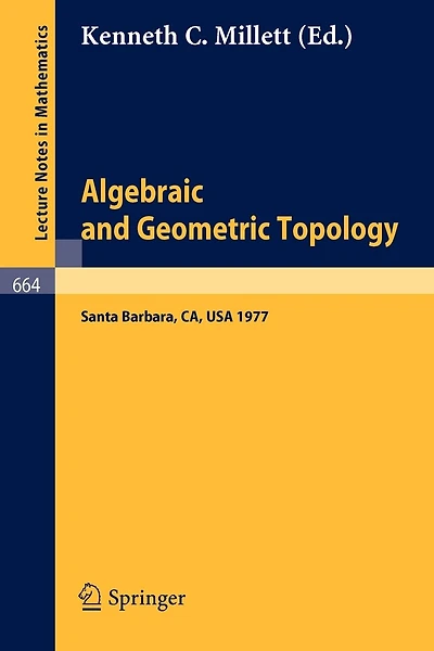 Algebraic and Geometric Topology: Proceedings of a Symposium held at Santa Barbara in honor of Raymond L. Wilder, July 25 - 29, 1977