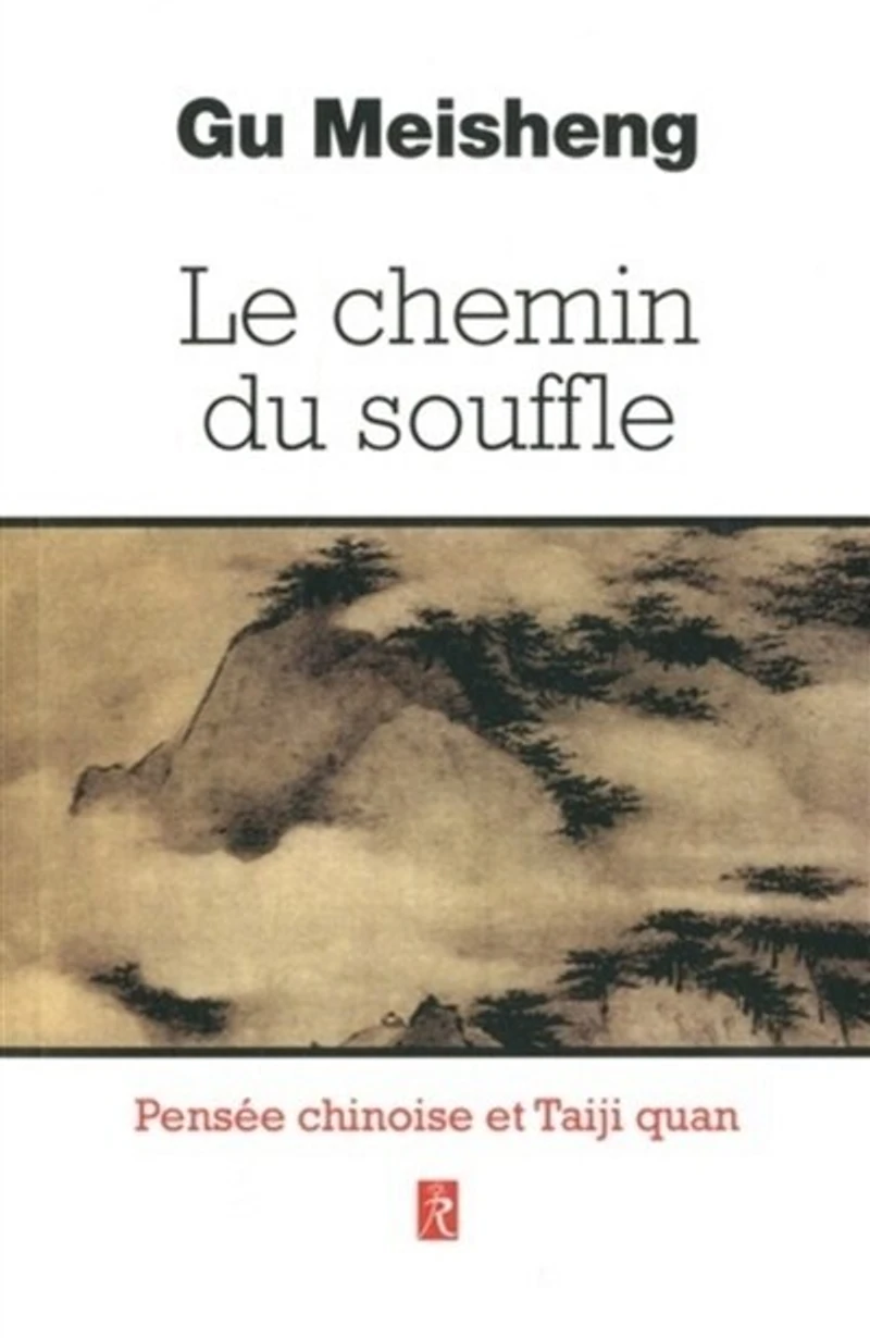 Le chemin du souffle: pensées chinoises et taiji quan