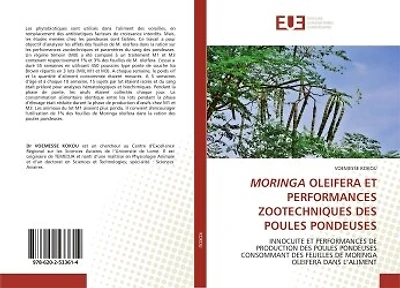 MORINGA OLEIFERA ET PERFORMANCES ZOOTECHNIQUES DES POULES PONDEUSES: INNOCUITE ET PERFORMANCES DE PRODUCTION DES POULES PONDEUSES CONSOMMANT DES FEUILLES DE MORINGA O