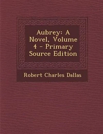 Aubrey: A Novel, Volume 4 - Primary Source Edition