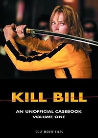 KILL BILL: An Unofficial Casebook, Volume One