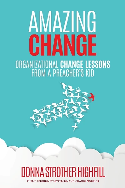 Amazing Change: Organizational Change Lessons from a Preacher's Kid