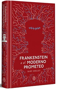 Frankenstein o el moderno Prometeo / Frankenstein or The Modern Prometheus