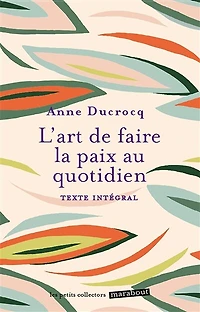 L' art de faire la paix au quotidien: éviter les conflits, dépasser, se réconcilier