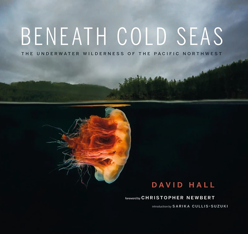 Beneath Cold Seas: the Underwater Wilderness of Pacific Northwest