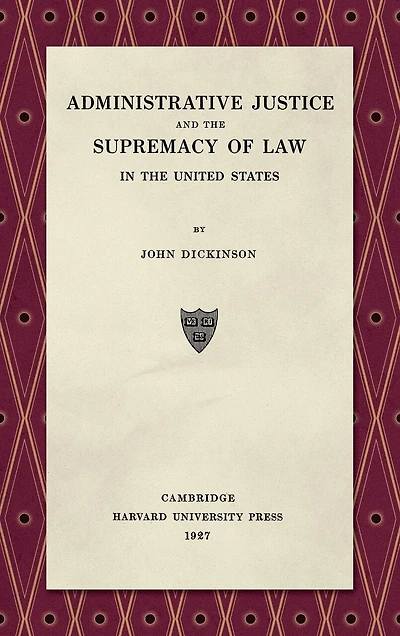 Administrative Justice and the Supremacy of Law (1927)