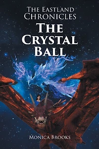 The Eastland Chronicles: The Crystal Ball