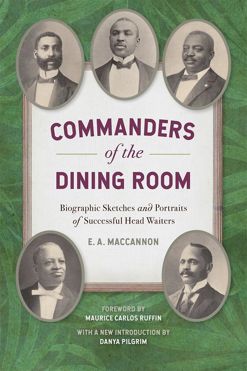 Commanders of the Dining Room: Biographic Sketches and Portraits Successful Head Waiters