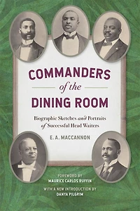 Commanders of the Dining Room: Biographic Sketches and Portraits Successful Head Waiters