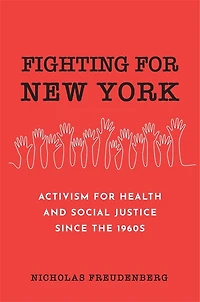 Fighting for New York: Activism Health and Social Justice Since the 1960s