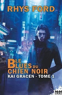 Le Blues du chien noir: Kai Gracen, T1