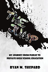 The Jump: My Journey from Public to Private High School Education