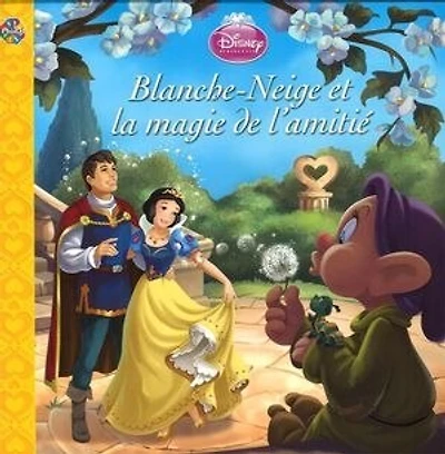 Disney Blanche-Neige et la magie de l'amitié