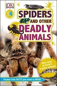 DK Readers L4: Spiders and Other Deadly Animals: Meet Some of Earth's Scariest Animals!