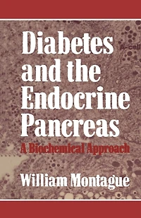 Diabetes and the Endocrine Pancreas: A Biochemical Approach