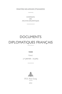 Documents diplomatiques français: 1949 - Tome I (1er janvier 30 juin)