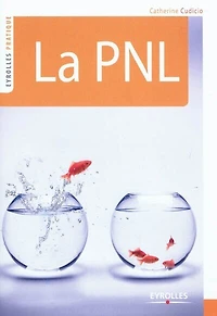 La PNL: une méthode de psychologie appliquée pour s'exprimer avec authenticité et communiquer autrement