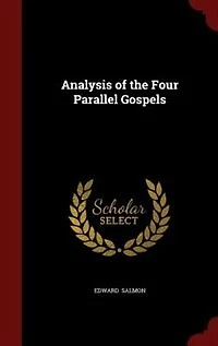 Analysis of the Four Parallel Gospels