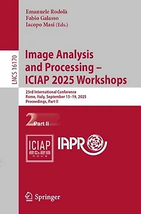 Image Analysis and Processing - ICIAP 2025 Workshops: 23rd International Conference, Rome, Italy, September 15-19, 2025, Proceedings, Part II
