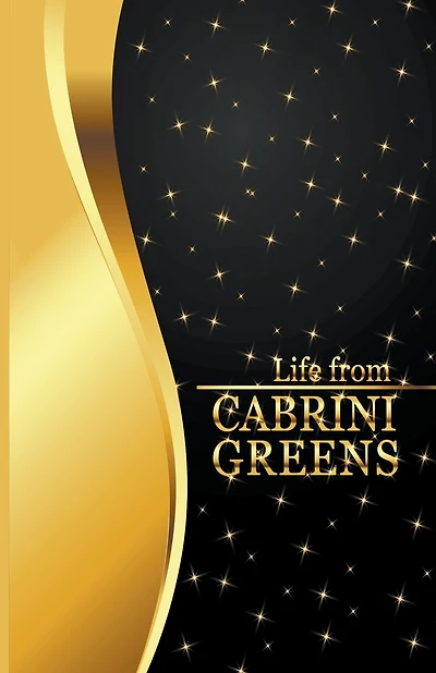 Life from Cabrini Greens