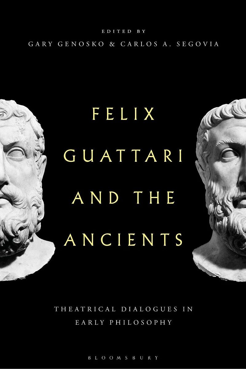 Felix Guattari and the Ancients: Theatrical Dialogues Early Philosophy