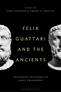 Felix Guattari and the Ancients: Theatrical Dialogues Early Philosophy