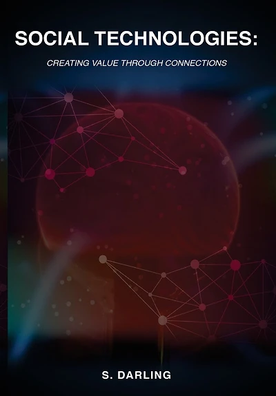 Social Technologies: Creating Value Through Connections