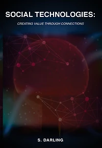 Social Technologies: Creating Value Through Connections