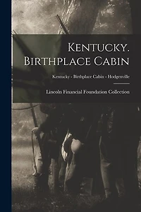 Kentucky. Birthplace Cabin; Kentucky - Birthplace Cabin - Hodgenville
