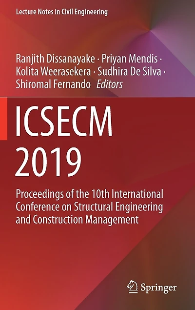 Icsecm 2019: Proceedings of the 10th International Conference on Structural Engineering and Construction Management