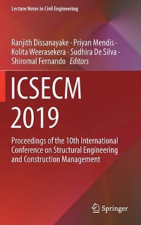 Icsecm 2019: Proceedings of the 10th International Conference on Structural Engineering and Construction Management
