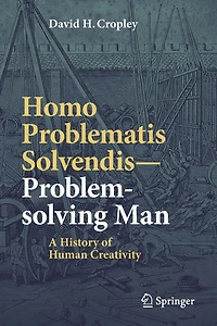 Homo Problematis Solvendis-Problem-solving Man: A History of Human Creativity