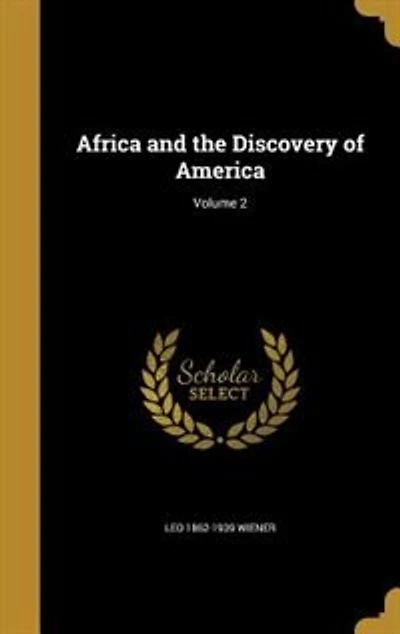 Africa and the Discovery of America; Volume 2