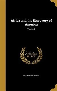 Africa and the Discovery of America; Volume 2
