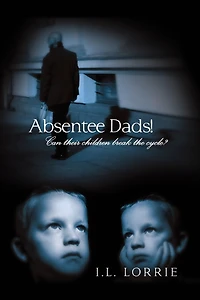 Absentee Dads! - Can their children break the cycle?