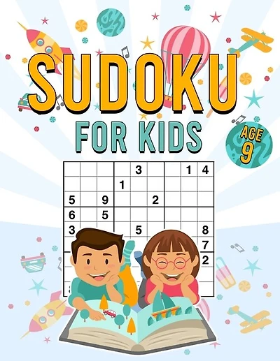 Sudoku for Kids Age 9: 200 Large Print Sudokus for Kids with Solutions