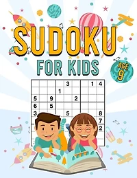 Sudoku for Kids Age 9: 200 Large Print Sudokus for Kids with Solutions
