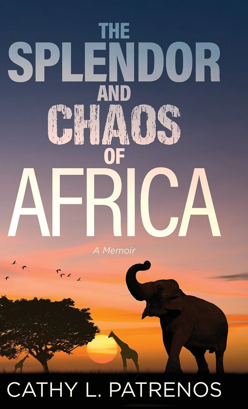 The Splendor and Chaos of Africa: A Memoir