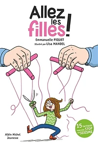 Allez les filles !: 15 tactiques pour dire stop au sexisme