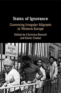 States of Ignorance: Governing Irregular Migrants Western Europe