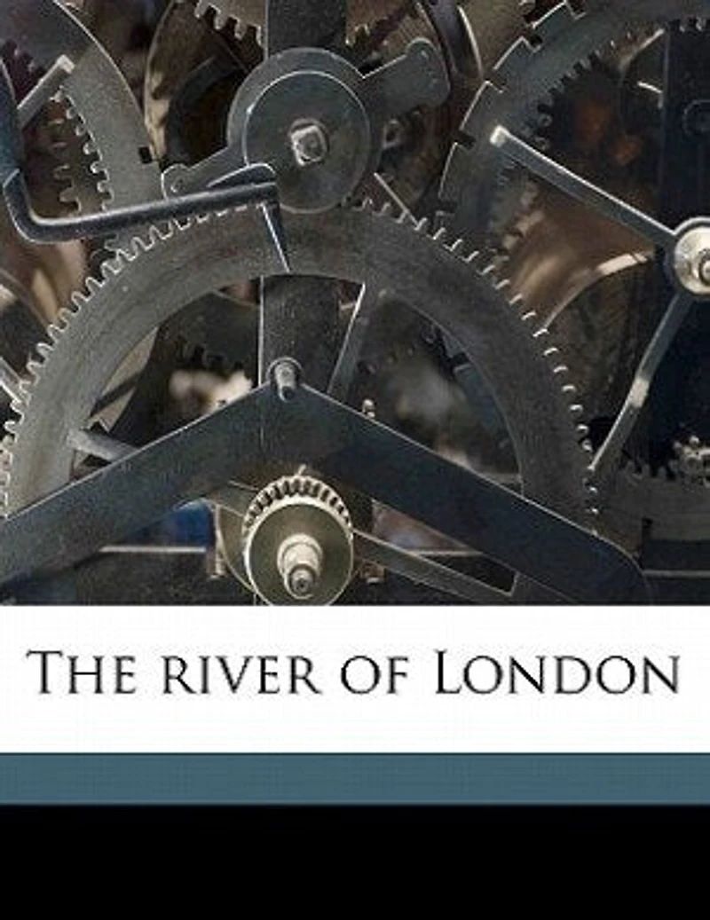 The River of London (Classic Reprint)