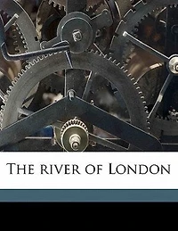 The River of London (Classic Reprint)