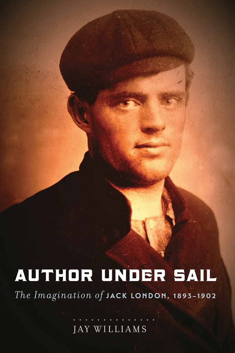 Author Under Sail: The Imagination of Jack London, 1893-1902