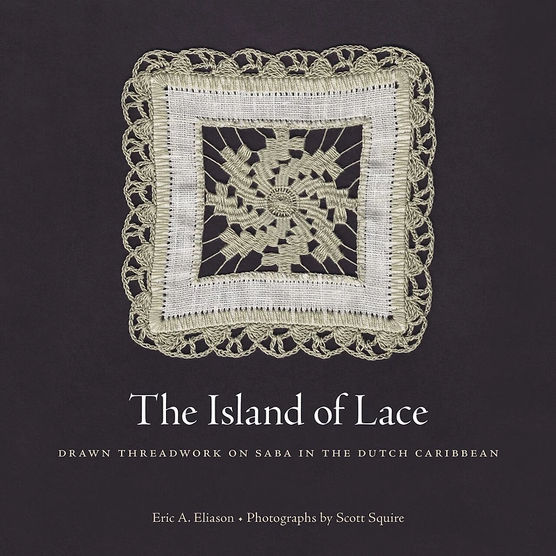 the Island of Lace: Drawn Threadwork on Saba Dutch Caribbean