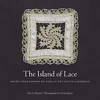 the Island of Lace: Drawn Threadwork on Saba Dutch Caribbean