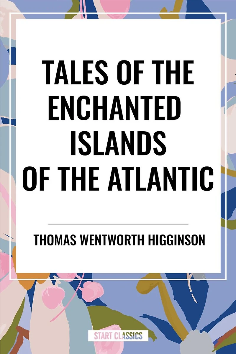 Tales of the Enchanted Islands Atlantic