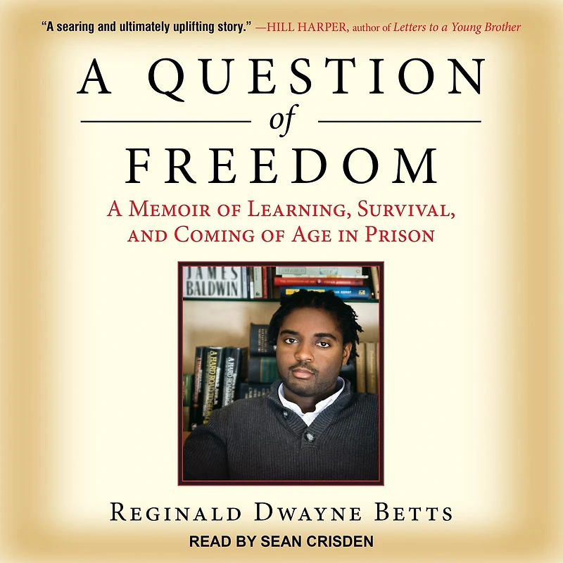 A Question of Freedom: Memoir Learning, Survival, and Coming Age Prison