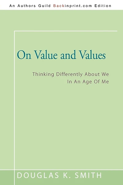 On Value And Values: Thinking Differently About We In An Age Of Me