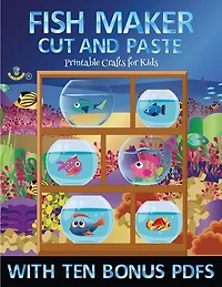 Printable Crafts For Kids (fish Maker): Create Your Own Fish By Cutting And Pasting The Contents Of This Book. This Book Is Designed To Imp